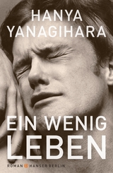 Ein wenig Leben - Hanya Yanagihara