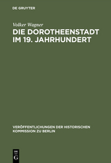 Die Dorotheenstadt im 19. Jahrhundert - Volker Wagner