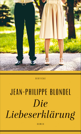 Die Liebeserkl&auml;rung - Jean-Philippe Blondel