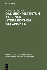 Das Urchristentum in seiner literarischen Geschichte - 