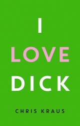 I Love Dick - Chris Kraus