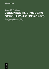 Josephus and Modern Scholarship (1937&ndash;1980) - Louis H. Feldman