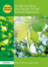 Understanding the Danish Forest School Approach - Williams-Siegfredsen, Jane