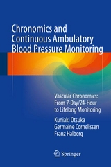 Chronomics and Continuous Ambulatory Blood Pressure Monitoring -  Kuniaki Otsuka,  Germaine Cornelissen,  Franz Halberg