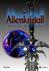 Der Alienkristall -  Peter Barroll