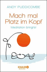 Mach mal Platz im Kopf - Andy Puddicombe