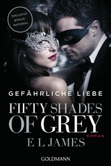 Fifty Shades of Grey - Gef&auml;hrliche Liebe - E L James