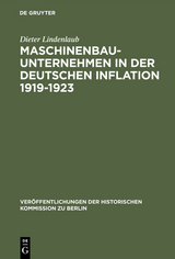 Maschinenbauunternehmen in der Deutschen Inflation 1919&ndash;1923 - Dieter Lindenlaub