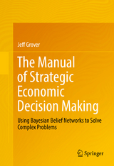 The Manual of Strategic Economic Decision Making - Jeff Grover