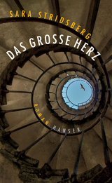 Das gro&szlig;e Herz - Sara Stridsberg