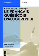 Le fran&ccedil;ais qu&eacute;b&eacute;cois d&rsquo;aujourd&rsquo;hui - Kristin Reinke, Luc Ostiguy