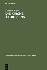 Die Kirche &Auml;thiopiens - Friedrich Heyer