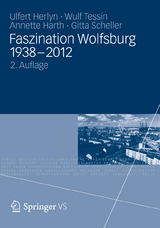 Faszination Wolfsburg 1938-2012 - Ulfert Herlyn, Wulf Tessin, Annette Harth, Gitta Scheller