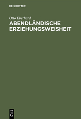 Abendl&auml;ndische Erziehungsweisheit - Otto Eberhard