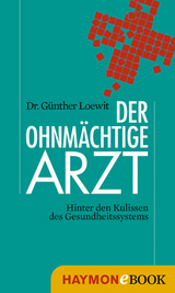 Der ohnm&auml;chtige Arzt - G&uuml;nther Loewit