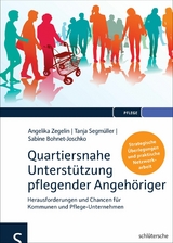 Quartiersnahe Unterst&uuml;tzung pflegender Angeh&ouml;riger (QuartupA) - Prof. Dr. Angelika Zegelin, Tanja Segm&uuml;ller, Prof. Dr. Bohnet-Joschko