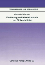 Einf&uuml;hrung und Inhaltskontrolle von Ethikrichtlinien - Alexander Willemsen