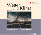 Wetter und Klima: 100 Bilder - 100 Fakten - Dr. Peter G&ouml;bel