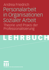 Personalarbeit in Organisationen Sozialer Arbeit - Andrea Friedrich