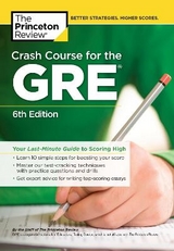 Crash Course for the GRE, 6th Edition - The Princeton Review