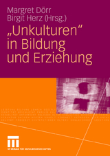 "Unkulturen" in Bildung und Erziehung - 