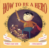 How to Be a Hero -  Florence Parry Heide