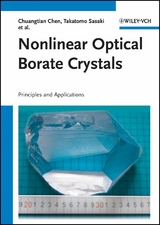 Nonlinear Optical Borate Crystals - Chuangtian Chen, Takatamo Sasaki, Rukang Li, Yincheng Wu, Zheshuai Lin, Yusuke Mori, Zhangui Hu, Jiyang Wang, Masashi Yoshimura, Yushi Kaneda