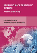 Pr&uuml;fungsvorbereitung aktuell - Fachinformatiker Anwendungsentwicklung - Dirk Hardy, Annette Schellenberg