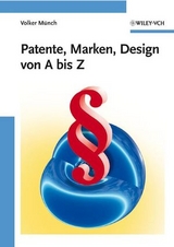 Patente, Marken, Design von A bis Z - Volker M&uuml;nch