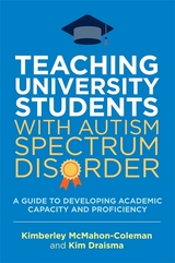 Teaching University Students with Autism Spectrum Disorder - Kim Draisma, Kimberley McMahon-Coleman