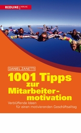 1001 Tipps zur Mitarbeitermotivation -  Daniel Zanetti