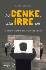 Ich denke, also irre ich - David McRaney