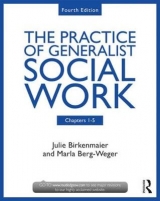 The Practice of Generalist Social Work - Berg-Weger, Marla; Birkenmaier, Julie