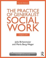 The Practice of Generalist Social Work - Berg-Weger, Marla; Birkenmaier, Julie
