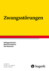 Zwangsst&ouml;rungen - Hildegard Goletz, Manfred D&ouml;pfner, Veit Roessner