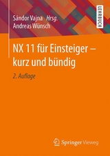 NX 11 f&uuml;r Einsteiger &ndash; kurz und b&uuml;ndig - Andreas W&uuml;nsch