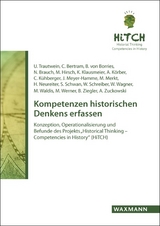 Kompetenzen historischen Denkens erfassen - Ulrich Trautwein, Christiane Bertram, Bodo von Borries, Nicola Brauch, Matthias Hirsch, Kathrin Klausmeier, Andreas K&ouml;rber, Christoph K&uuml;hberger, Johannes Meyer-Hamme, Martin Merkt, Herbert Neureiter, Stephan Schwan, Waltraud Schreiber, Wolfgang Wagner, Monika Waldis, Michael Werner, B&eacute;atrice Ziegler, Andreas Zuckowski