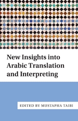 New Insights into Arabic Translation and Interpreting - 