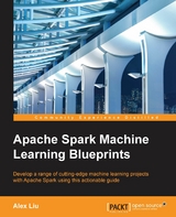 Apache Spark Machine Learning Blueprints -  Liu Alex Liu