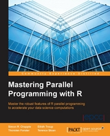 Mastering Parallel Programming with R -  Troup Eilidh Troup,  Chapple Simon R. Chapple,  Sloan Terence Sloan,  Forster Thorsten Forster
