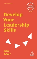 Develop Your Leadership Skills - Adair, John