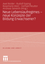 Neue Lebenslaufregimes - neue Konzepte der Bildung Erwachsener? - 