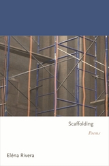 Scaffolding - El&eacute;na Rivera