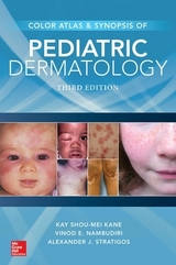 Color Atlas & Synopsis of Pediatric Dermatology, Third Edition - Kane, Kay Shou-Mei; Nambudiri, Vinod; Stratigos, Alexander