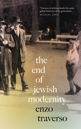 The End of Jewish Modernity - Enzo Traverso