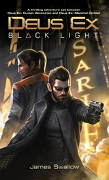 Deus Ex: Black Light (Deus Ex: Mankind Divided prequel) -  James Swallow