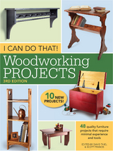 I Can Do That! Woodworking Projects - 
