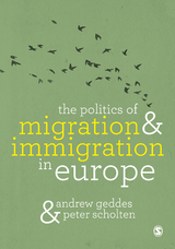 The Politics of Migration and Immigration in Europe - Andrew Geddes, Peter Scholten