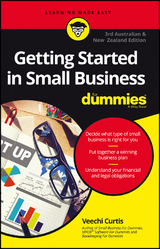 Getting Started In Small Business For Dummies - Australia and New Zealand, 3rd Australian and New Zeal - Veechi Curtis