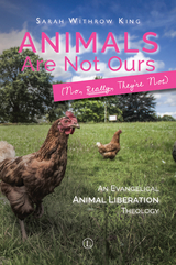 Animals Are Not Ours (No, Really, They're Not) -  Sarah Withrow King